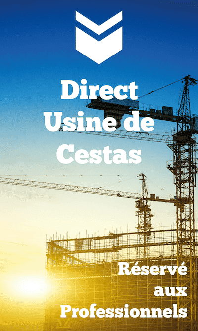 Produits en direct de notre usines de Cestas